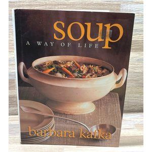 Soup A Way of Life by Barbara Kafka Cookbook Consommes Broth Recipes